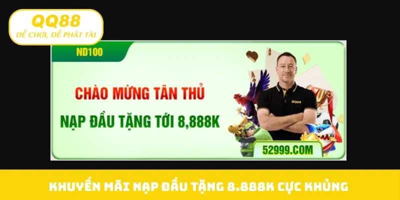 Khuyến mãi nạp đầu tặng 8.888K cực khủng