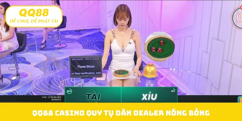 QQ88 casino quy tụ dàn dealer nóng bỏng